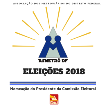 Eleições 2018 – Nomeação do Presidente da Comissão Eleitoral